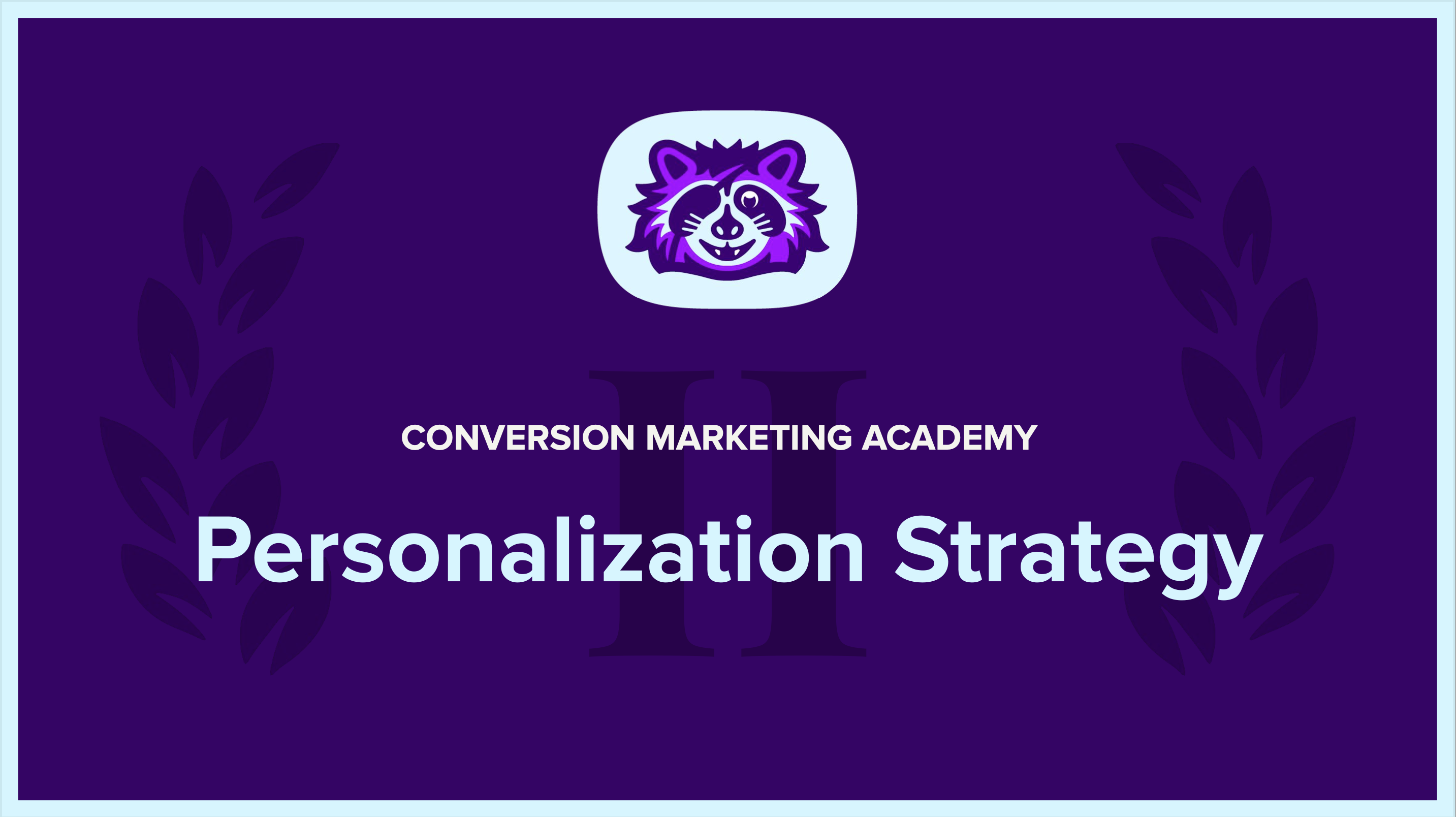 Why personalization strategy drives huge leaps in conversion