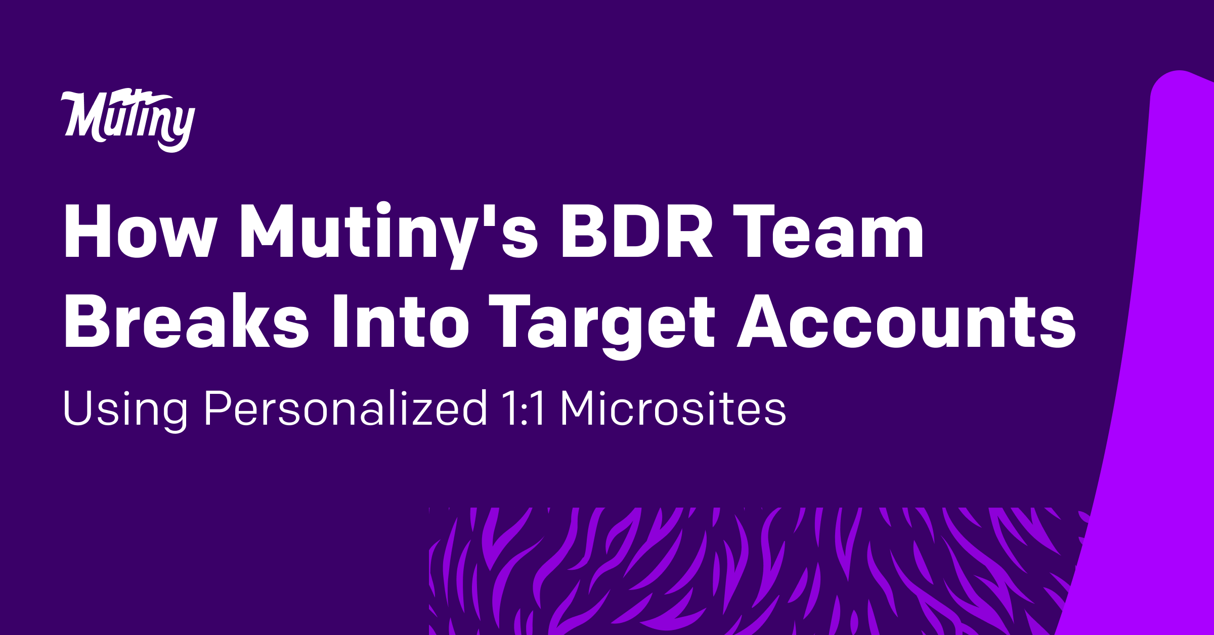 How Mutiny's BDR Team Breaks Into Target Accounts With Personalized Microsites