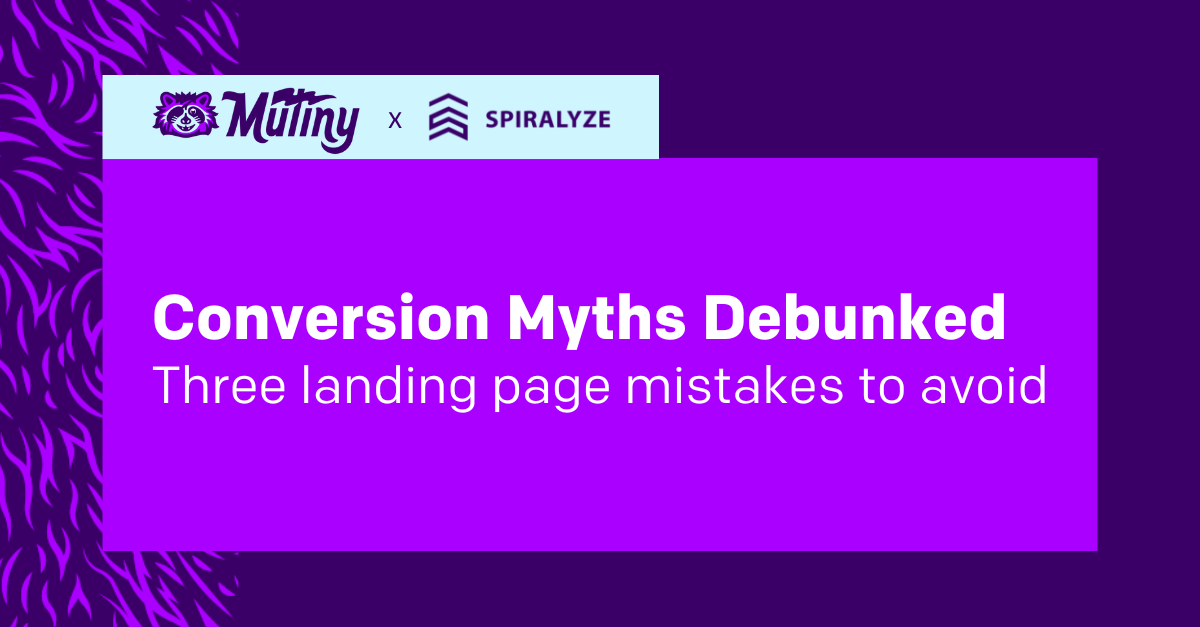 Conversion Myths Debunked: Three Landing Page Mistakes To Avoid